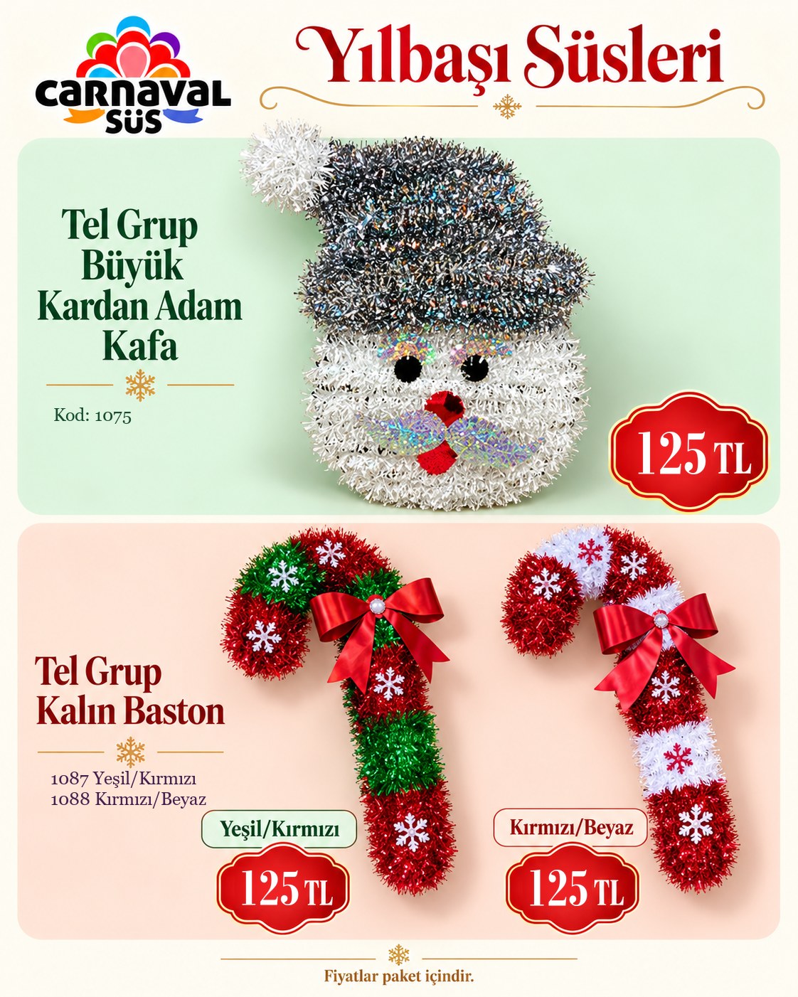 TEL GRUP BÜYÜK KARDAN ADAM KAFA | Kod: 1075 | 125 TL, TEL GRUP KALIN BASTON YEŞİL/KIRMIZI | Kod: 1087 | 125 TL, TEL GRUP KALIN BASTON KIRMIZI/BEYAZ | Kod: 1088 | 125 TL