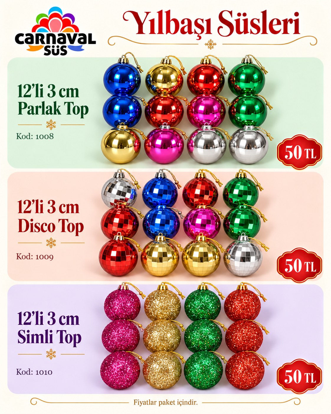 CİCİ 12 Lİ 3 CM PARLAK TOP POŞETTE | Kod: 1008 | 50 TL, CİCİ 12 Lİ 3 CM DİSCO TOP POŞETTE | Kod: 1009 | 50 TL, CİCİ 12 Lİ 3 CM SİMLİ TOP POŞETTE | Kod: 1010 | 50 TL
