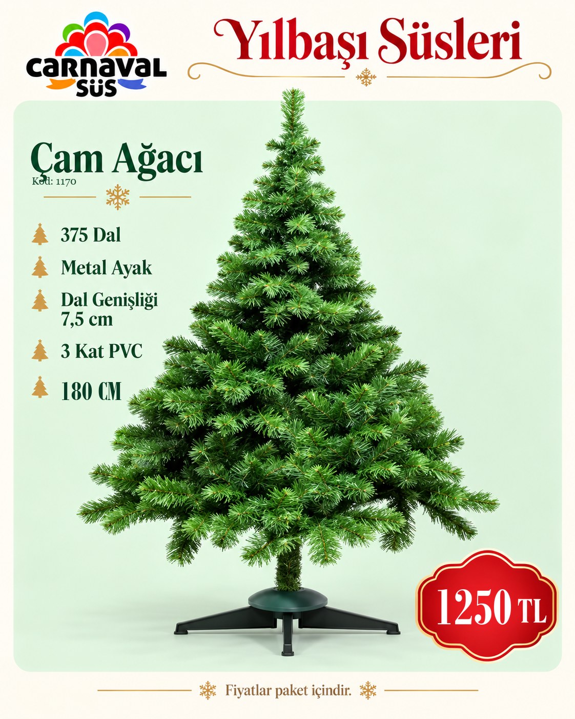 ÇAM AĞACI 1,80 CM 375 DAL METAL AYAK DAL GENİŞLİĞİ 7,5cm 3 KAT PVC | Kod: 1170 | 1250 TL