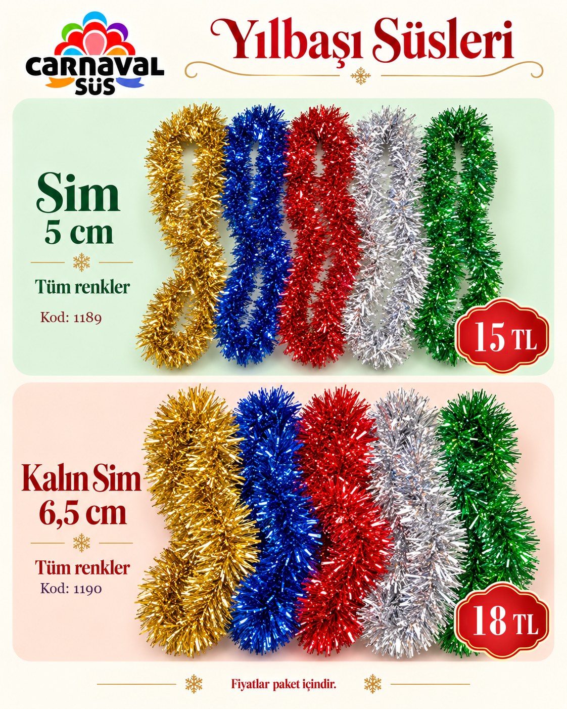 SİM 5cm TÜM RENKLER | Kod: 1189 | 15 TL, SİM 6.5 CM KALIN TÜM RENKLER | Kod: 1190 | 18 TL