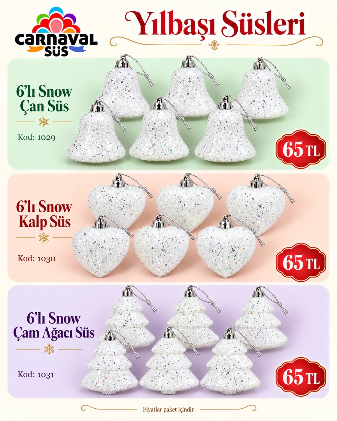 CİCİ 6 LI SNOW ÇAN | Kod: 1029 | 65 TL, CİCİ 6 LI SNOW KALP | Kod: 1030 | 65 TL, CİCİ 6 LI SNOW ÇAM AĞACI | Kod: 1031 | 65 TL