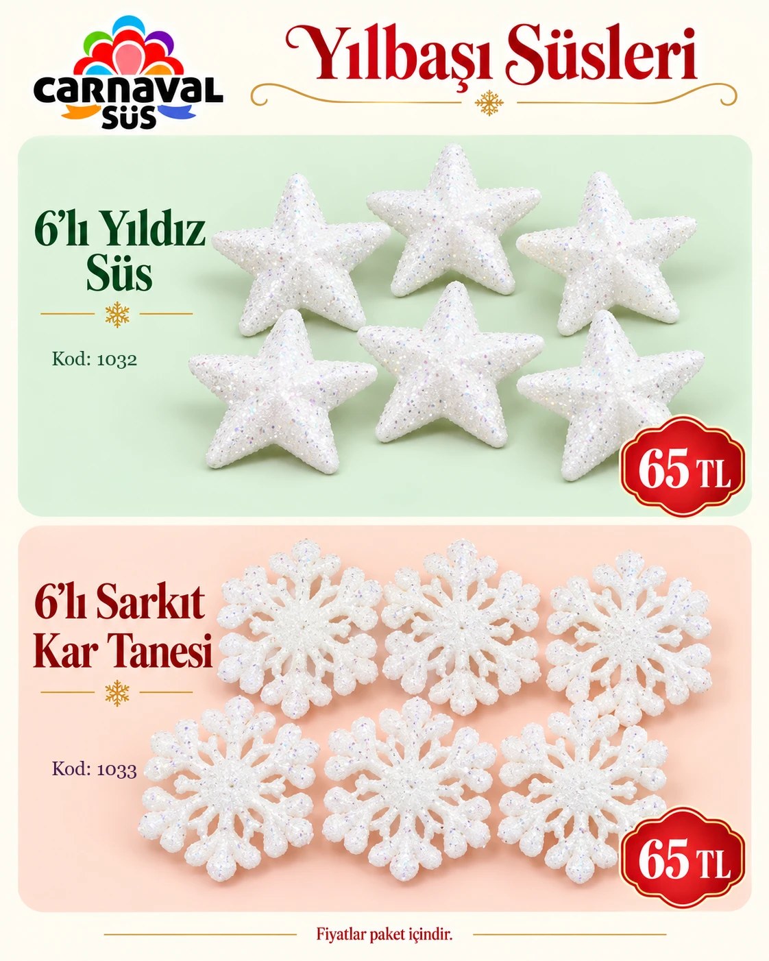 CİCİ 6 LI SNOW YILDIZ | Kod: 1032 | 65 TL, CİCİ 6 Lİ SARKIT KAR TANESİ | Kod: 1033 | 65 TL