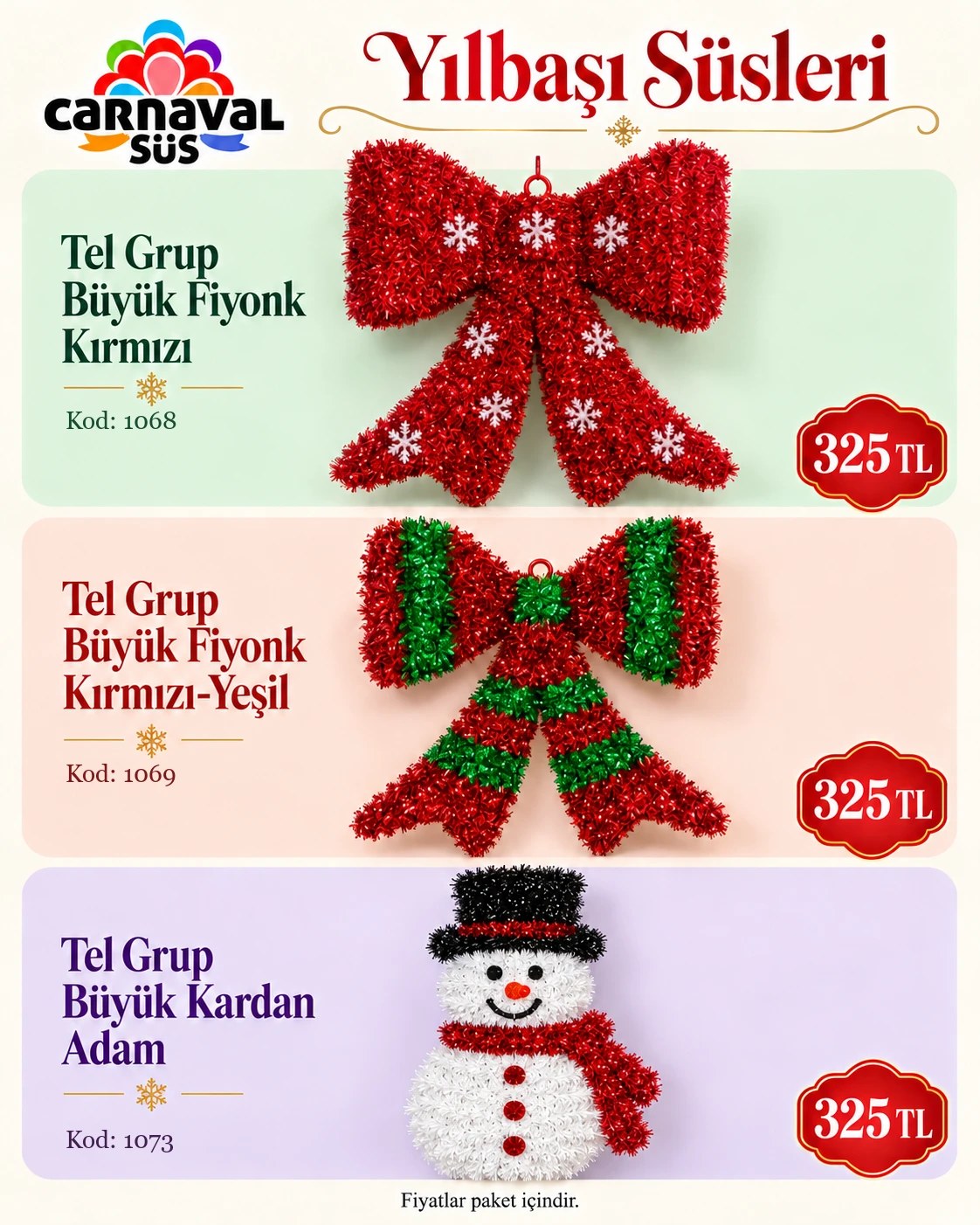 TEL GRUP BÜYÜK FİYONK KIRMIZI | Kod: 1068 | 325 TL, TEL GRUP BÜYÜK FİYON KIRMIZI-YEŞİL | Kod: 1069 | 325 TL, TEL GRUP BÜYÜK KARDAN ADAM | Kod: 1073 | 325 TL
