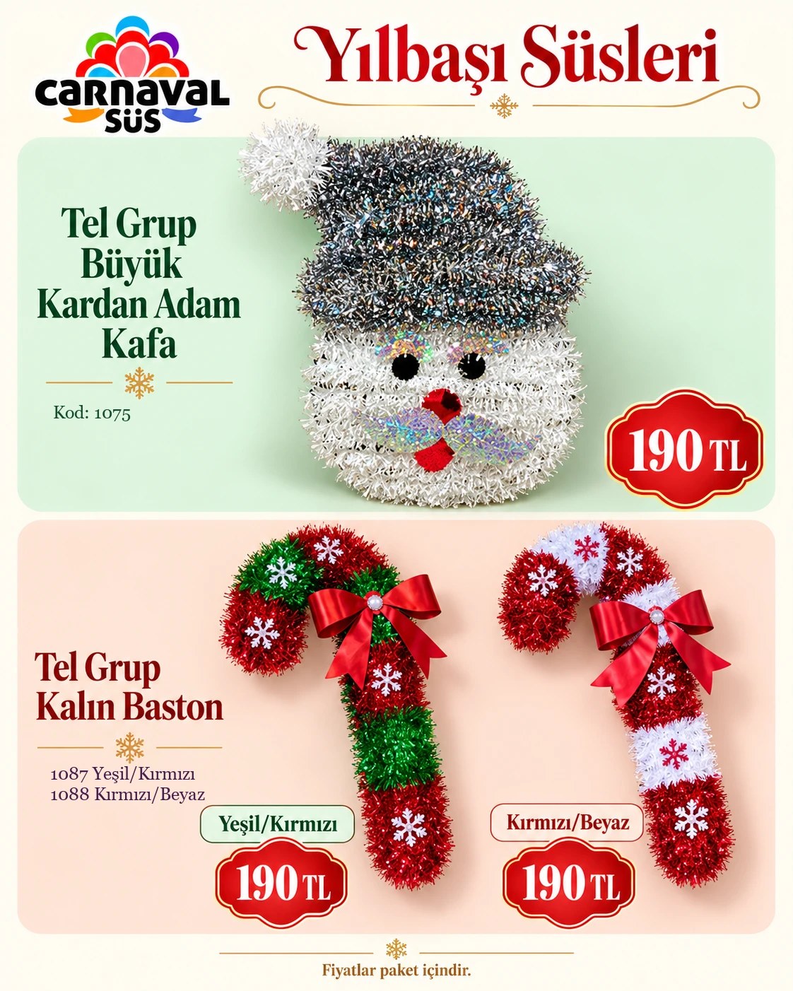 TEL GRUP BÜYÜK KARDAN ADAM KAFA | Kod: 1075 | 190 TL, TEL GRUP KALIN BASTON YEŞİL/KIRMIZI | Kod: 1087 | 190 TL, TEL GRUP KALIN BASTON KIRMIZI/BEYAZ | Kod: 1088 | 190 TL