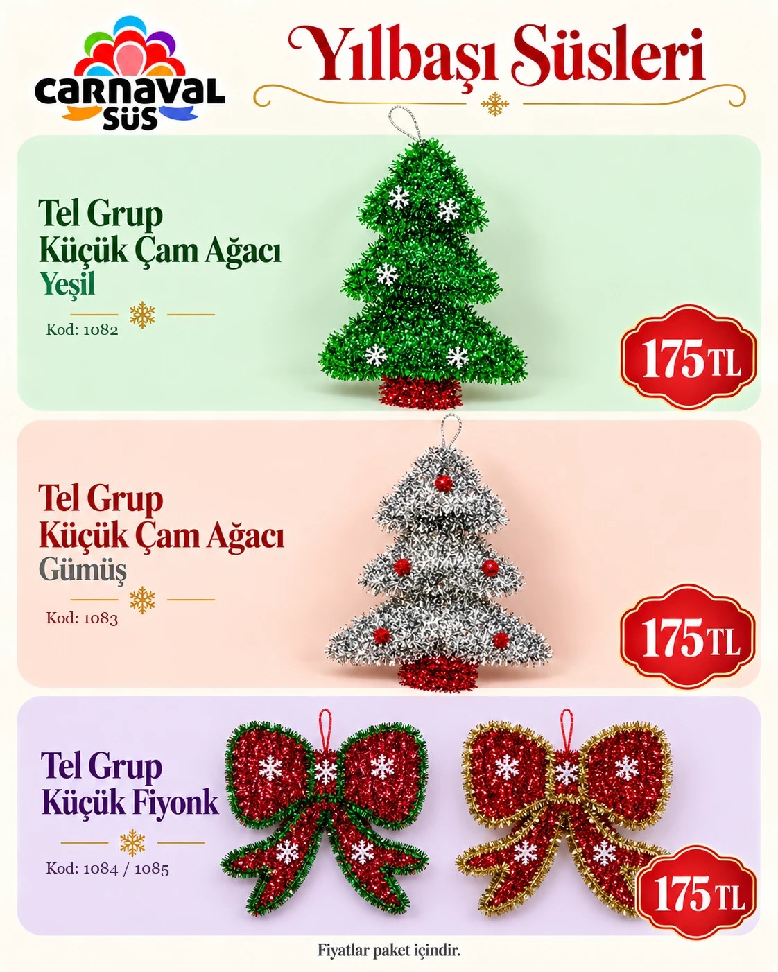 TEL GRUP KÜÇÜK ÇAM AĞACI YEŞİL | Kod: 1082 | 175 TL, TEL GRUP KÜÇÜK ÇAM AĞACI GÜMÜŞ | Kod: 1083 | 175 TL, TEL GRUP KÜÇÜK FİYONK | Kod: 1084 | 175 TL, TEL GRUP KÜÇÜK FİYONK | Kod: 1085 | 175 TL