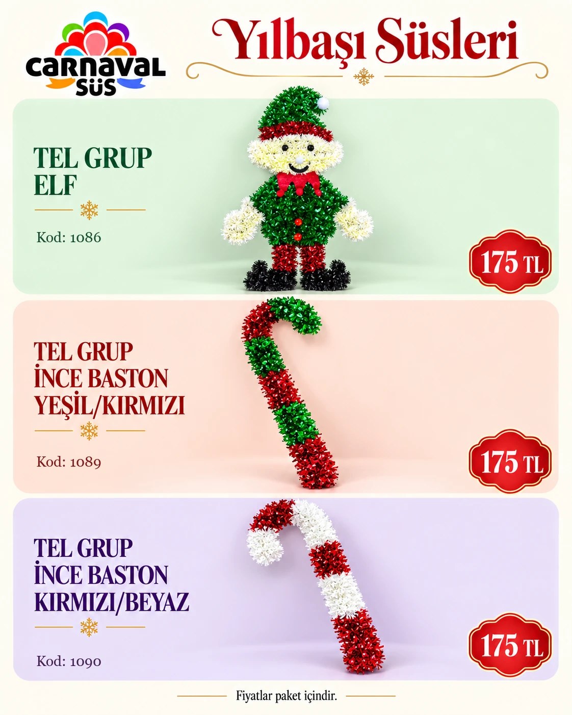 TEL GRUP ELF | Kod: 1086 | 175 TL, TEL GRUP İNCE BASTON YEŞİL/KIRMIZI | Kod: 1089 | 175 TL, TEL GRUP İNCE BASTON KIRMIZI/BEYAZ | Kod: 1090 | 175 TL