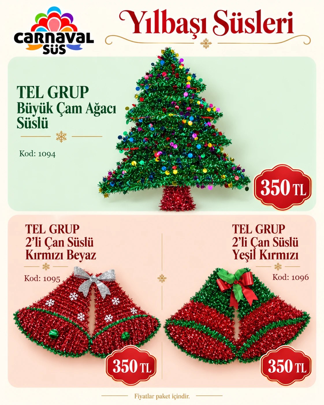 TEL GRUP BÜYÜK ÇAM AĞACI SÜSLÜ | Kod: 1094 | 350 TL, TEL GRUP 2 Lİ ÇAN SÜSLÜ KIRMIZI BEYAZ | Kod: 1095 | 350 TL, TEL GRUP 2 Lİ ÇAN SÜSLÜ YEŞİL KIRMIZI | Kod: 1096 | 350 TL