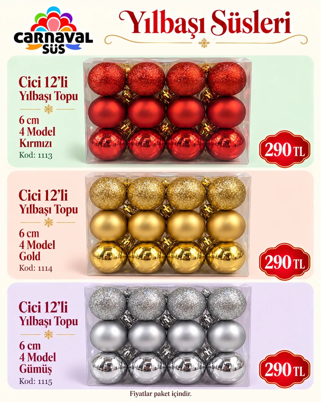 CİCİ 12li 6cm 4 MODEL KIRMIZI | Kod: 1113 | 290 TL, CİCİ 12li 6cm 4 MODEL GOLD | Kod: 1114 | 290 TL, CİCİ 12li 6cm 4 MODEL GÜMÜŞ | Kod: 1115 | 290 TL