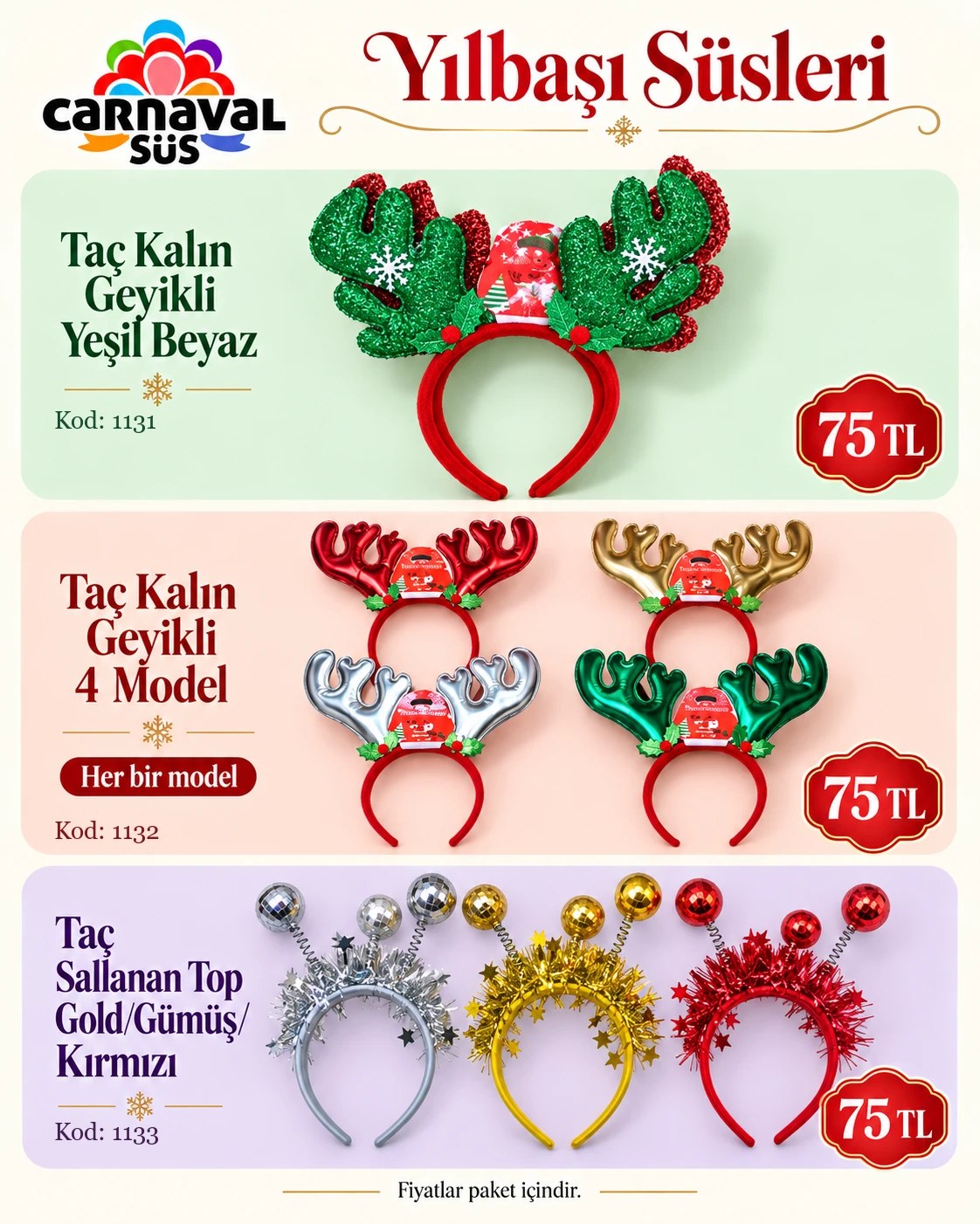TAÇ KALIN GEYİKLİ YEŞİL BEYAZ | Kod: 1131 | 75 TL, TAÇ KALIN GEYİKLİ 4 MODEL | Kod: 1132 | 75 TL, TAÇ SALLANAN TOP GOLD/GÜMÜŞ/KIRMIZI | Kod: 1133 | 75 TL