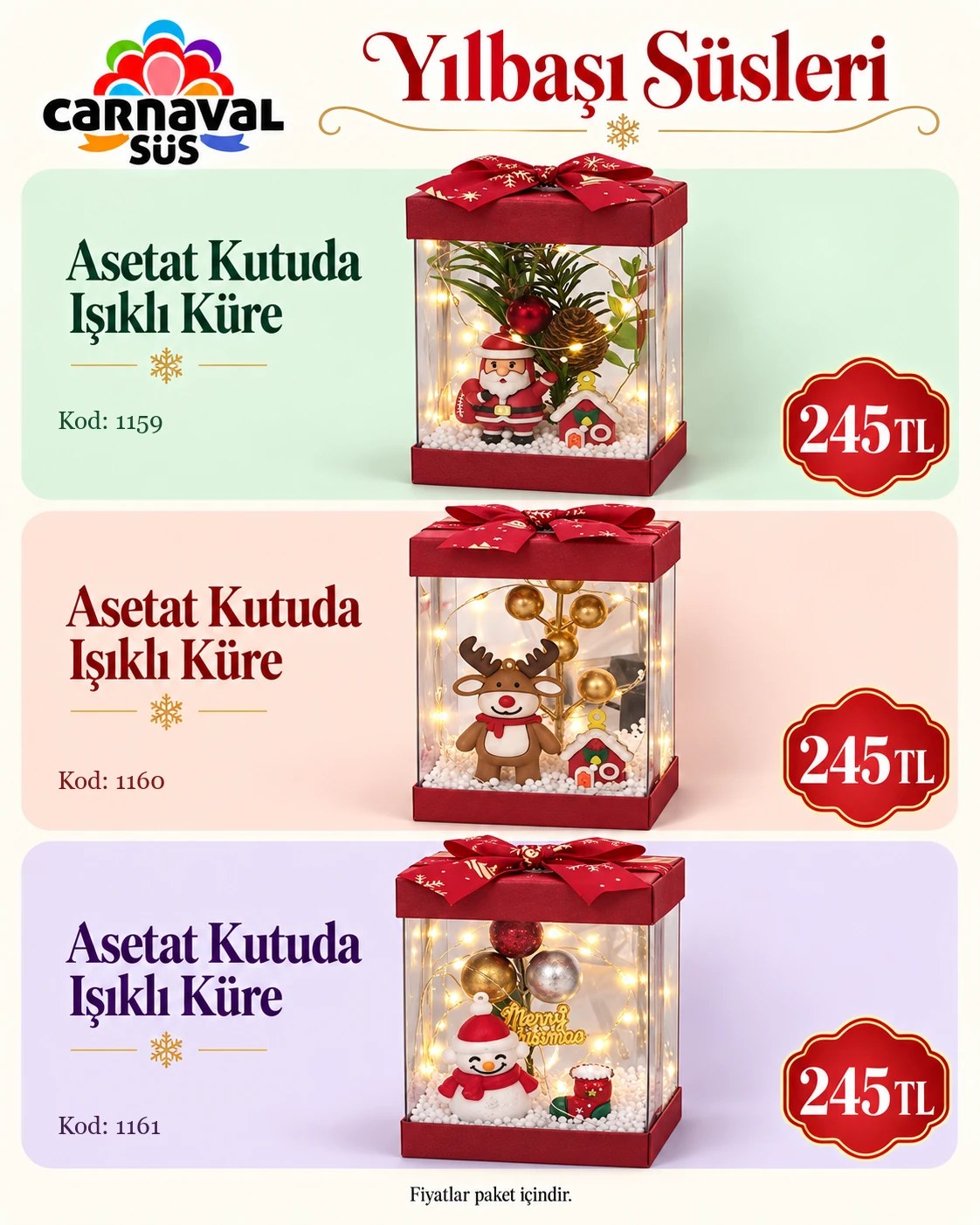 ASETAT KUTUDA IŞIKLI KÜRE | Kod: 1159 | 245 TL, ASETAT KUTUDA IŞIKLI KÜRE | Kod: 1160 | 245 TL, ASETAT KUTUDA IŞIKLI KÜRE | Kod: 1161 | 245 TL