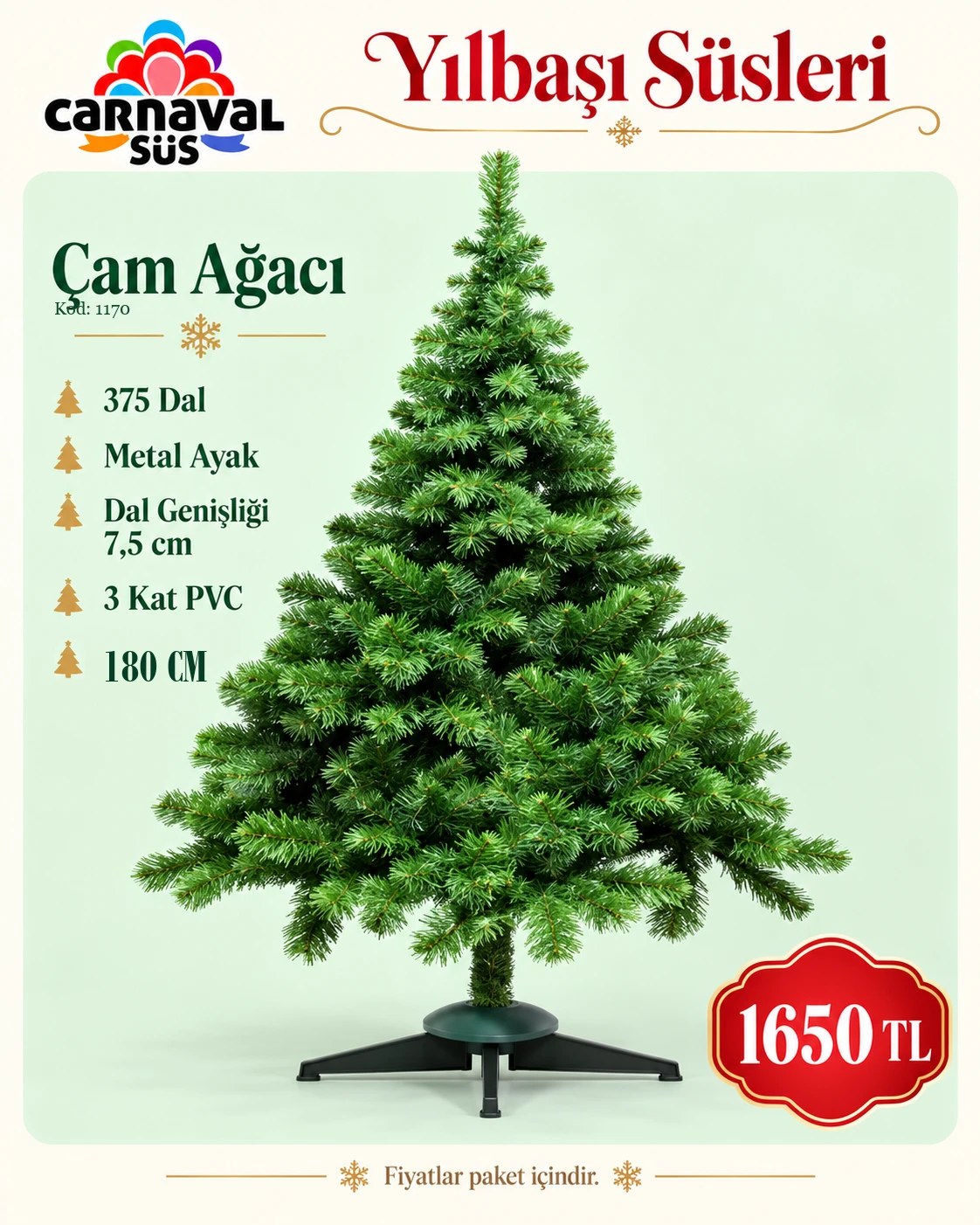 ÇAM AĞACI 1,80 CM 375 DAL METAL AYAK DAL GENİŞLİĞİ 7,5cm 3 KAT PVC | Kod: 1170 | 1650 TL