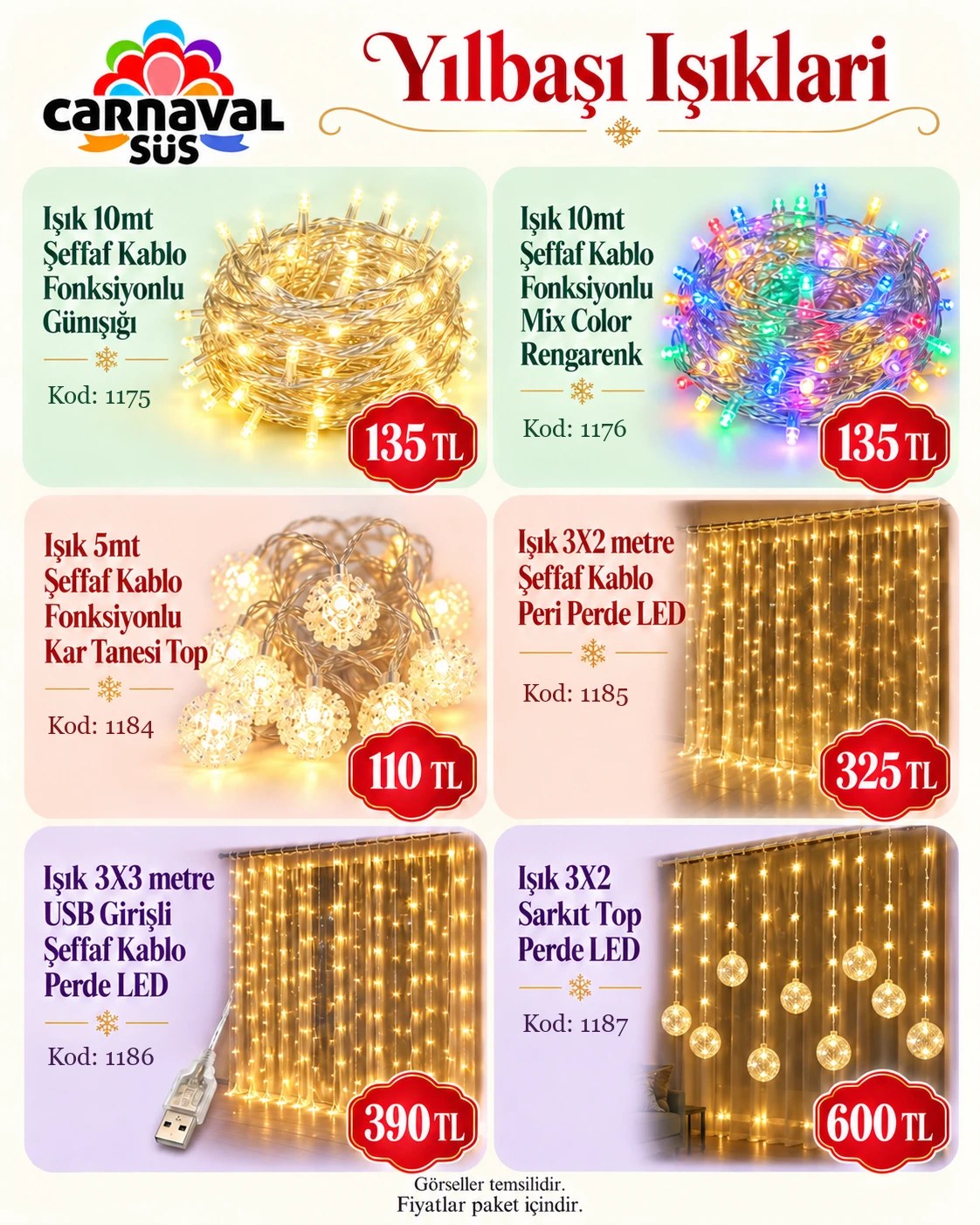 IŞIK 10mt ŞEFFAF KABLO FONKSİYONLU GÜNIŞIĞI | Kod: 1175 | 135 TL, IŞIK 10mt ŞEFFAF KABLO FONKSİYONLU MİX COLOR RENGARENK | Kod: 1176 | 135 TL, IŞIK 5mt ŞEFFAF KABLO FONKSİYONLU KAR TANESİ TOP | Kod: 1184 | 110 TL, IŞIK 3X2 metre ŞEFFAF KABLO PERİ PERDE LED | Kod: 1185 | 325 TL, IŞIK 3X3 metre USB GİRİŞLİ ŞEFFAF KABLO PERDE LED | Kod: 1186 | 390 TL, IŞIK 3X2 SARKIT TOP PERDE LED | Kod: 1187 | 600 TL